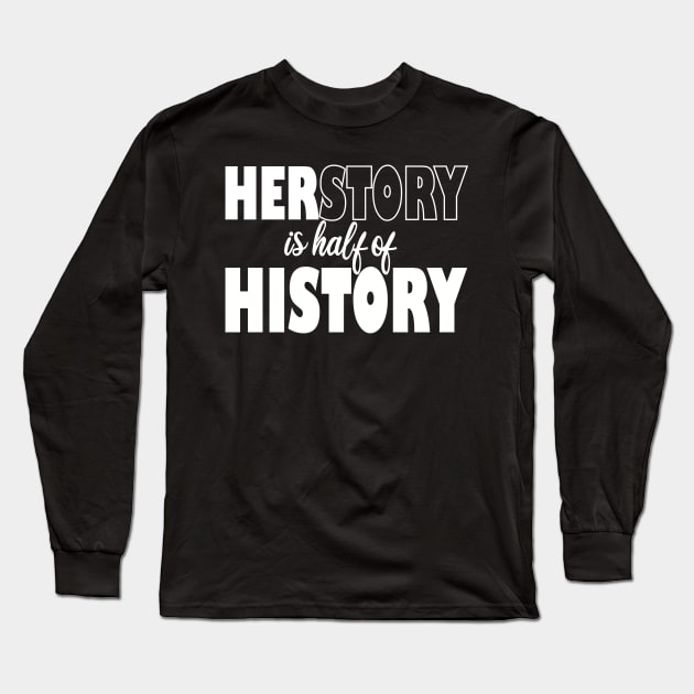 her story is half of history Long Sleeve T-Shirt by mdr design